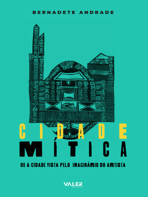 cover image of Cidade Mítica ou a Cidade vista pelo Imaginário do Artista